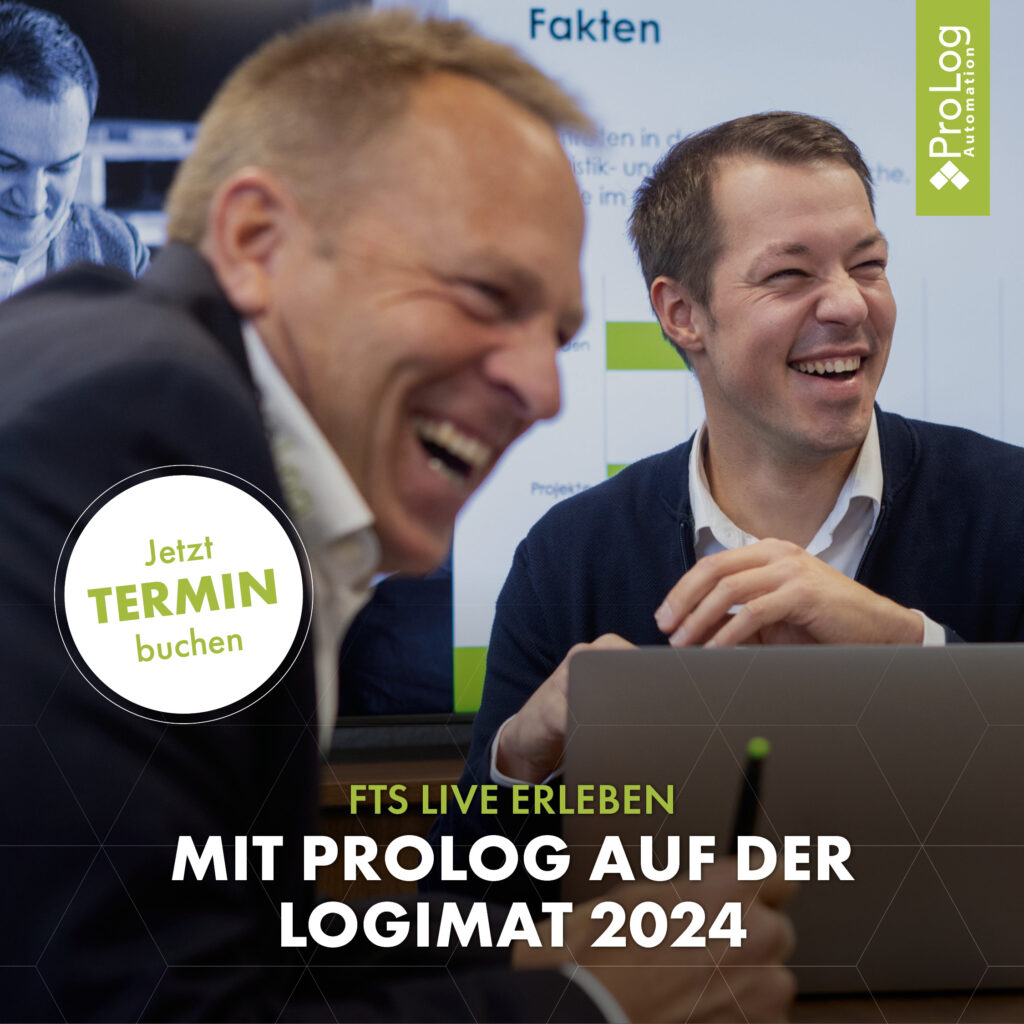 Buchen Sie jetzt einen Termin. FTS Live erleben mit ProLog Automation auf der LogiMat 2024