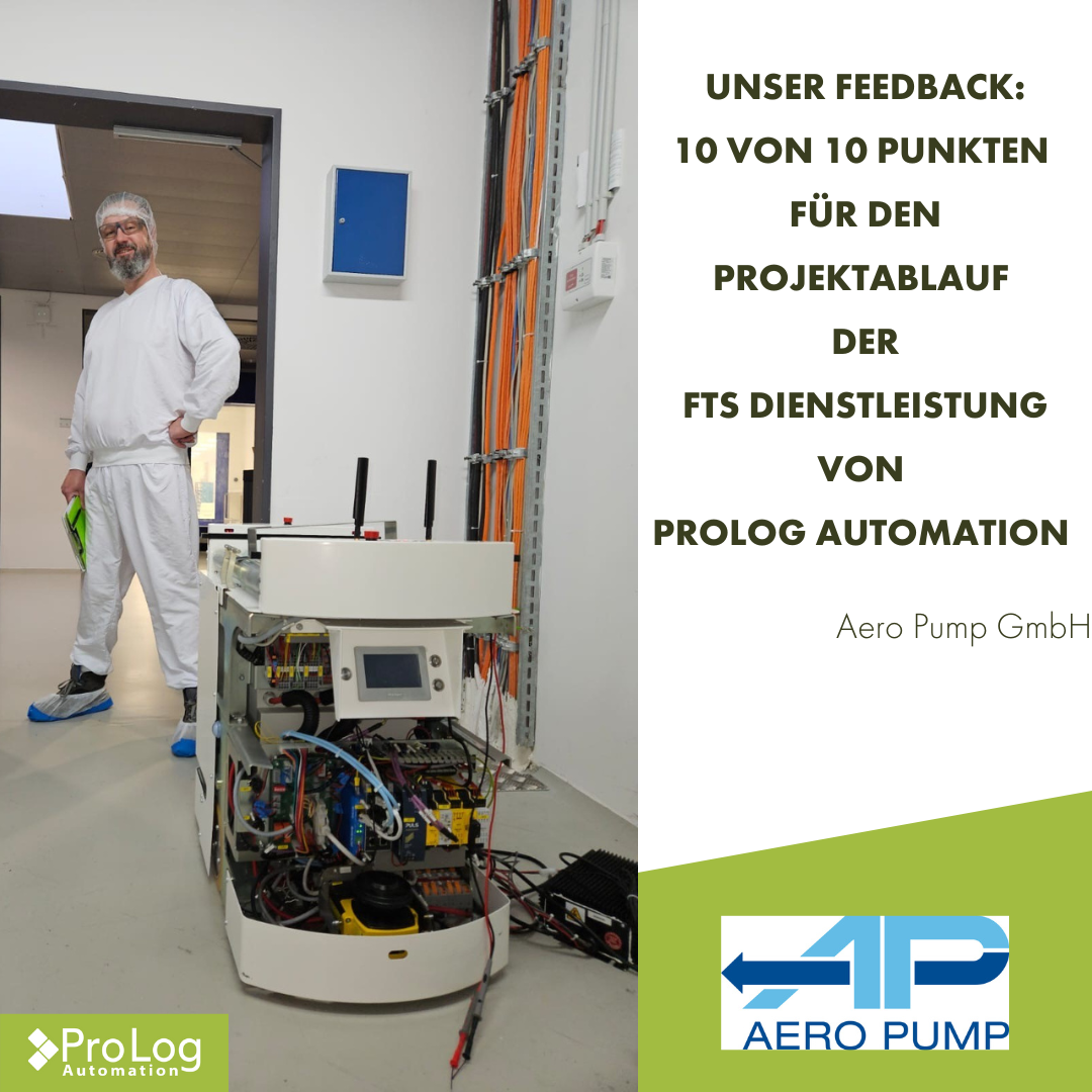 Aero Pump gibt Feedback. 10 von 10 Punkten für den Projektablauf der FTS-Dienstleistungen mit ProLog Automation.